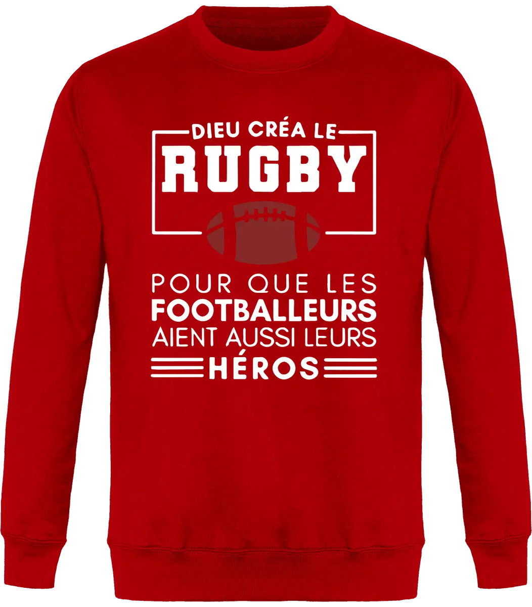 Sweat Rugby "Dieu créa le rugby pour que les footballeurs aient aussi leurs héros" | Mixte - French Humour