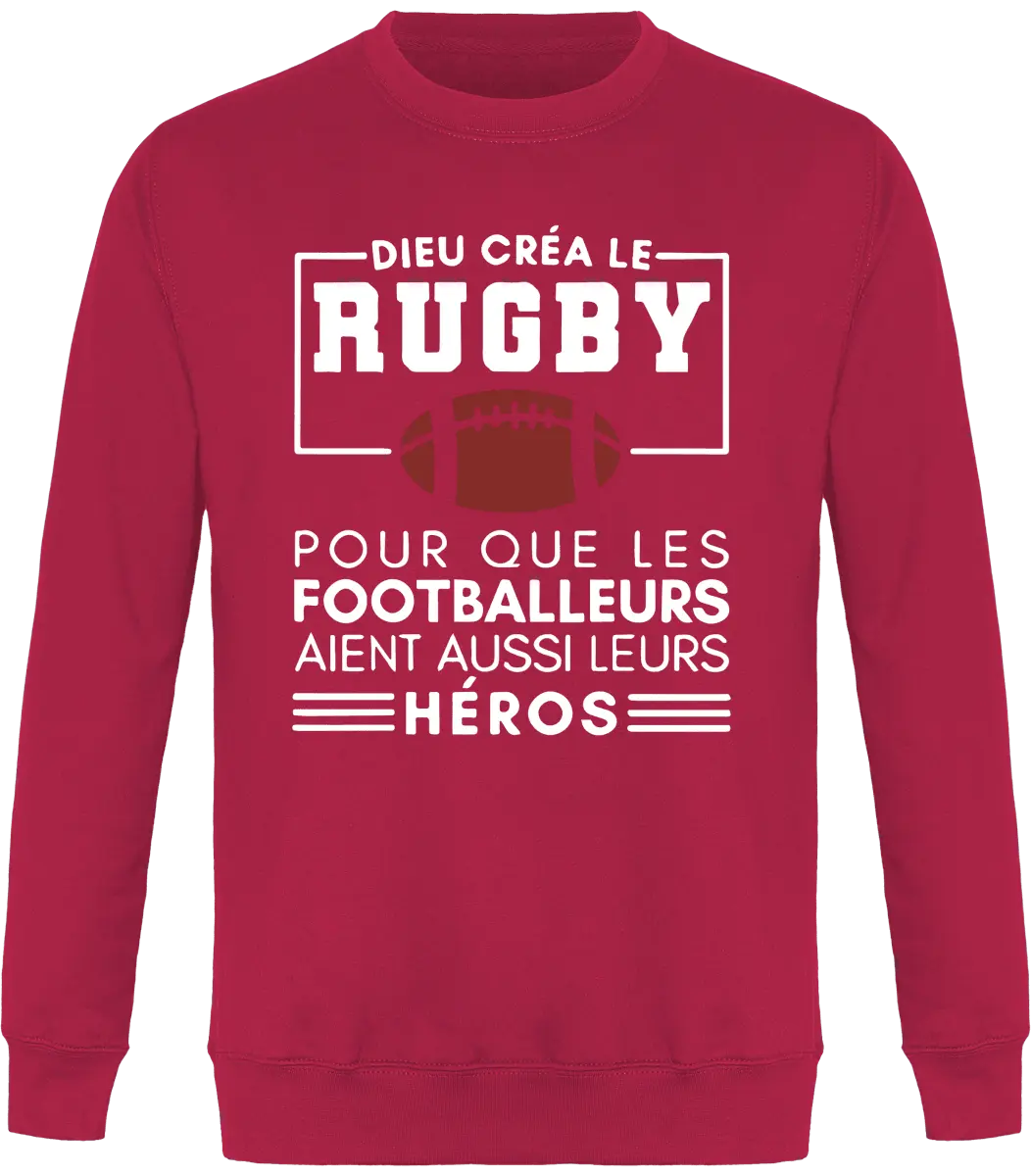 Sweat Rugby "Dieu créa le rugby pour que les footballeurs aient aussi leurs héros" | Mixte - French Humour