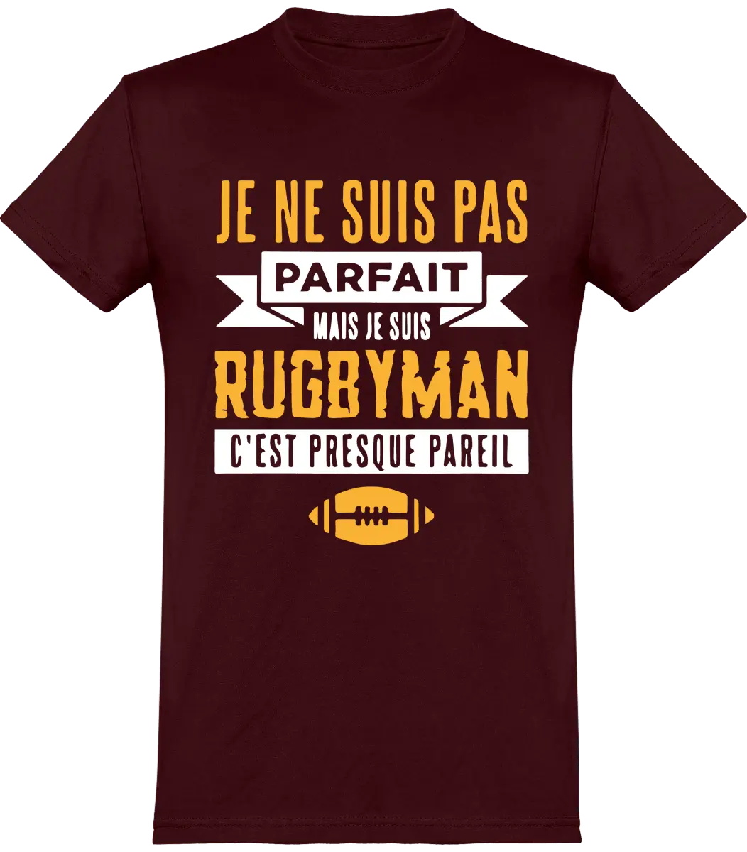 T-shirt Rugby "Je ne suis pas parfait mais je suis rugbyman c'est presque pareil" | Mixte - French Humour