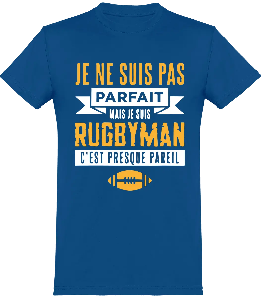 T-shirt Rugby "Je ne suis pas parfait mais je suis rugbyman c'est presque pareil" | Mixte - French Humour