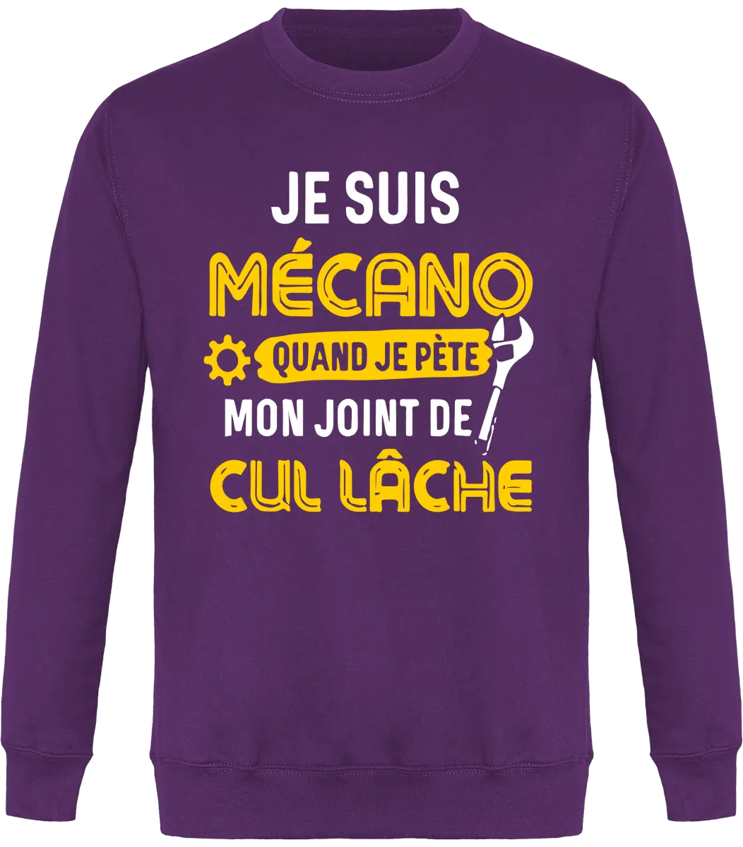 Sweat mécanique "Je suis mécano quand je pète mon joint de cul lâche" | Mixte - French Humour