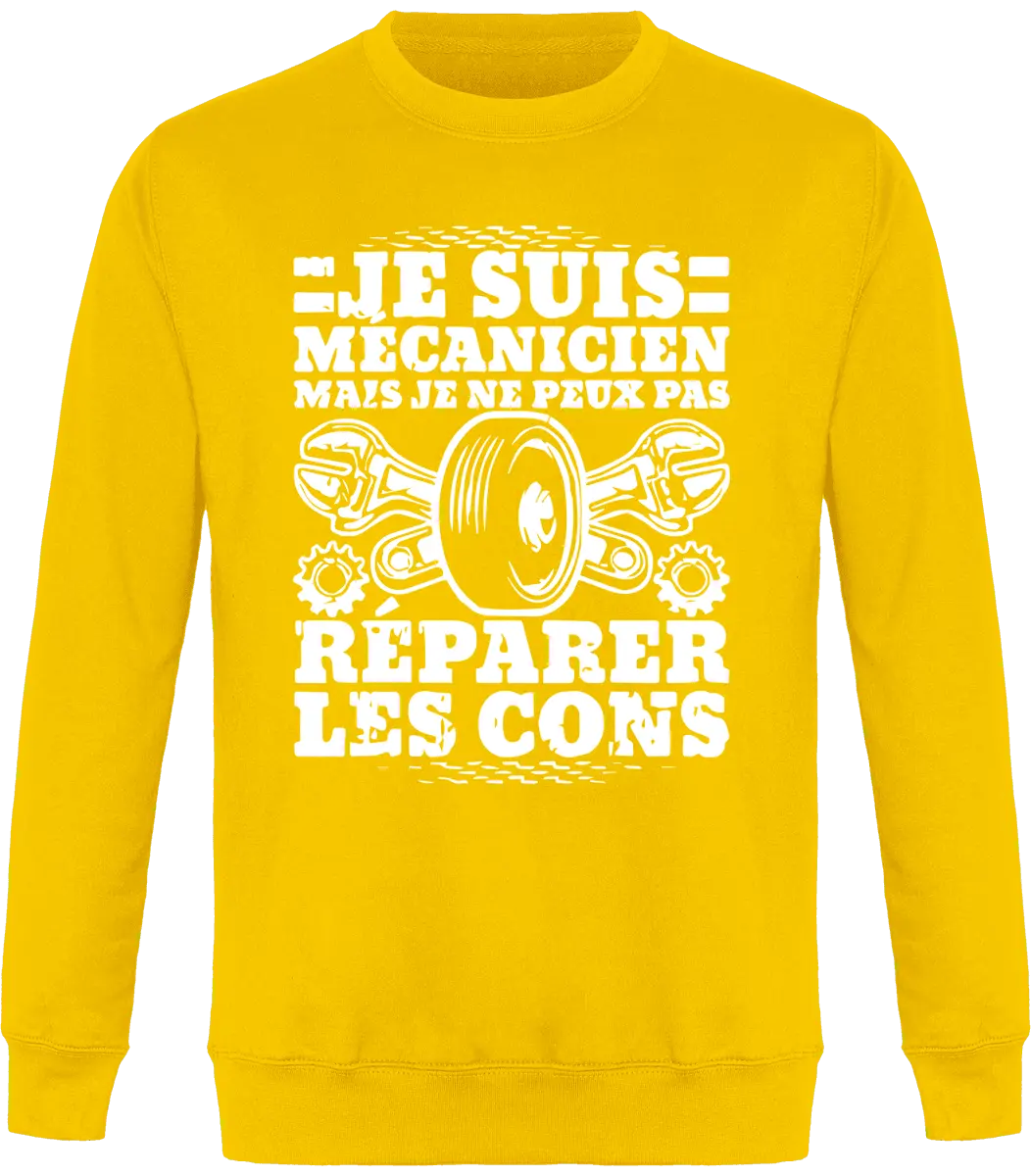 Sweat mécanique "Je suis mécanicien mais je ne peux pas réparer les cons" | Mixte - French Humour