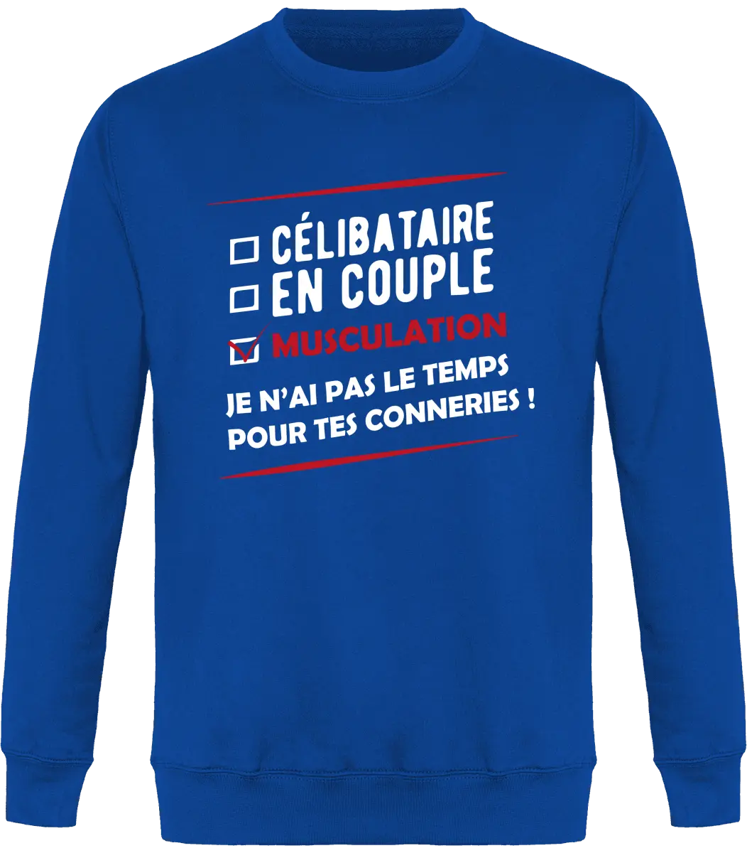 Sweat Muscu "Célibataire, en couple, musculation" | Mixte - French Humour