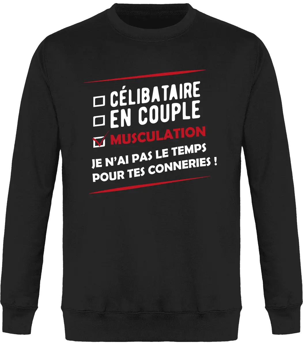 Sweat Muscu "Célibataire, en couple, musculation" | Mixte - French Humour