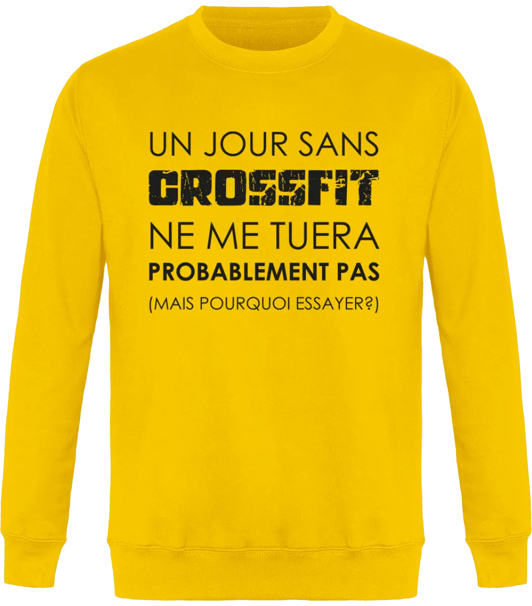 Sweat Muscu "Un jour sans CrossFit ne me tuera probablement pas, mais pour essayer" | Mixte - French Humour