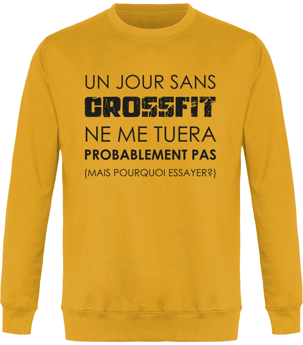 Sweat Muscu "Un jour sans CrossFit ne me tuera probablement pas, mais pour essayer" | Mixte - French Humour