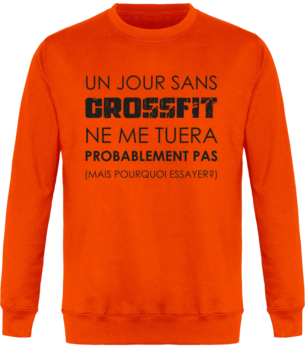 Sweat Muscu "Un jour sans CrossFit ne me tuera probablement pas, mais pour essayer" | Mixte - French Humour