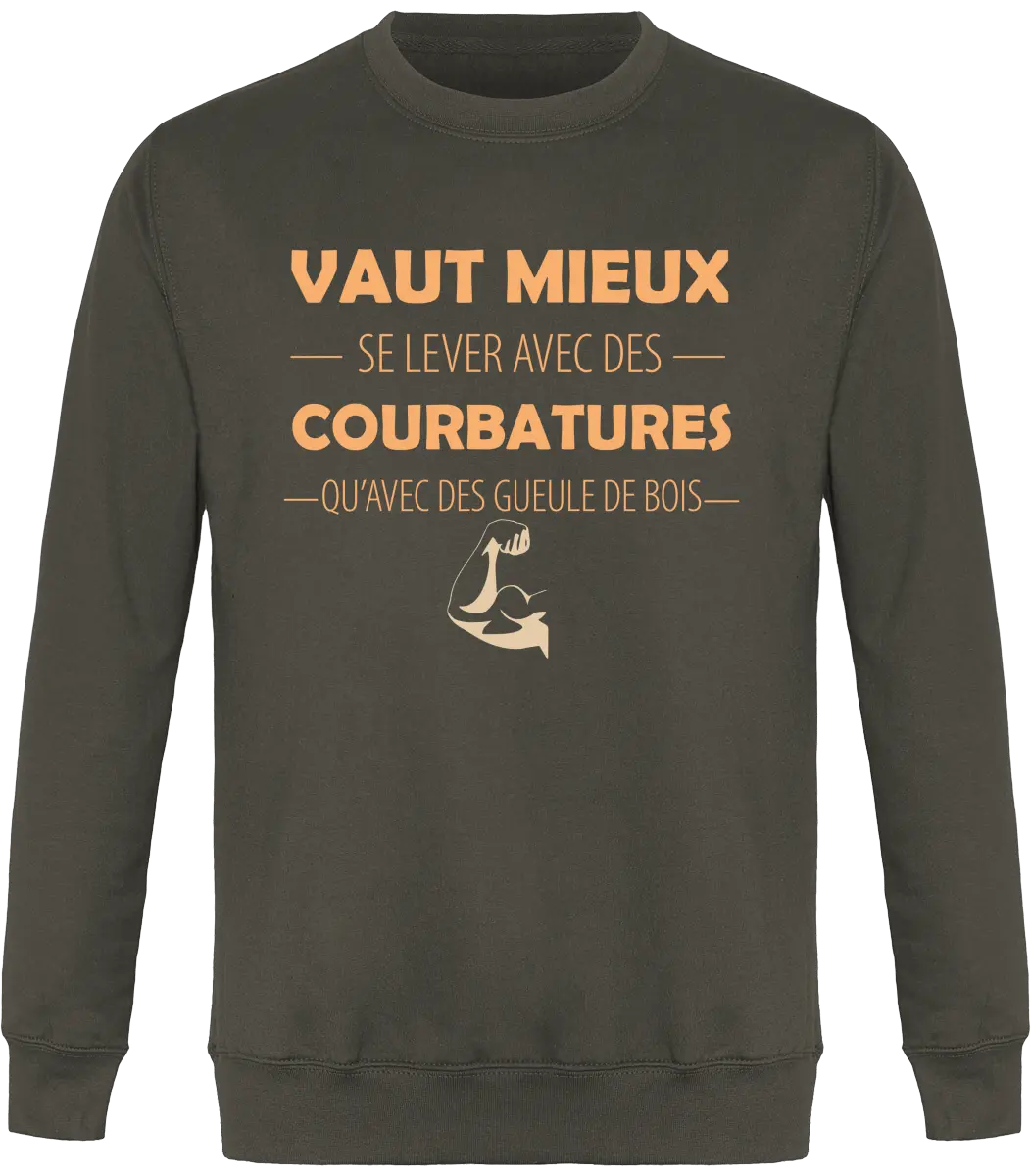 Sweat Muscu "Vaut mieux se lever avec des courbatures qu'avec des gueules de bois" | Mixte - French Humour