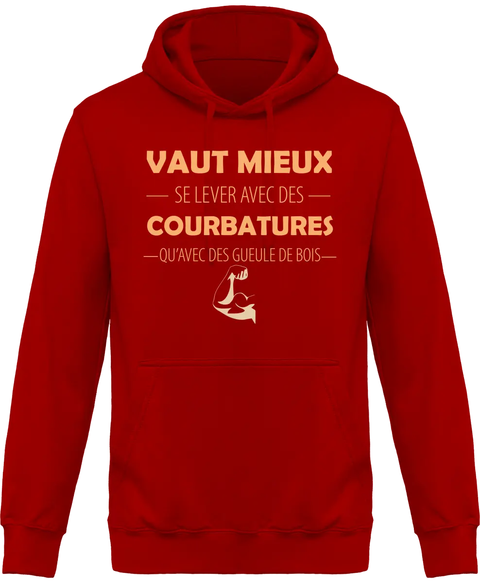 Sweat à capuche Muscu "Vaut mieux se lever avec des courbatures qu'avec des gueules de bois" | Mixte - French Humour