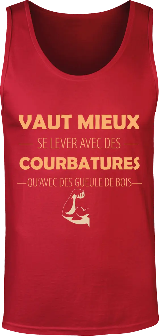 Débardeur Muscu "Vaut mieux se lever avec des courbatures qu'avec des gueules de bois" | Mixte - French Humour