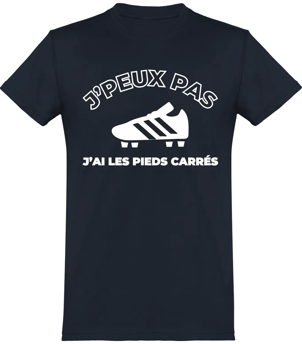 T-shirt Foot "J'peux pas j'ai les pieds carrés" | Mixte - French Humour