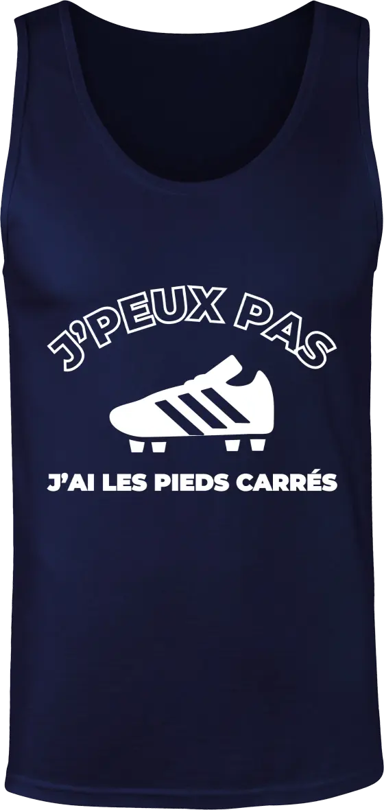 Débardeur Foot "J'peux pas j'ai les pieds carrés" | Mixte - French Humour