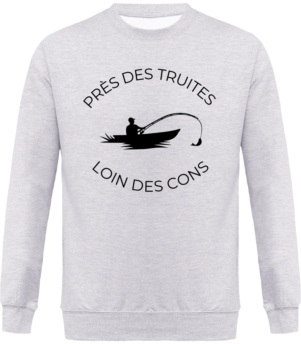 Sweat pêcheur "Près des truites loin des cons" | Mixte - French Humour