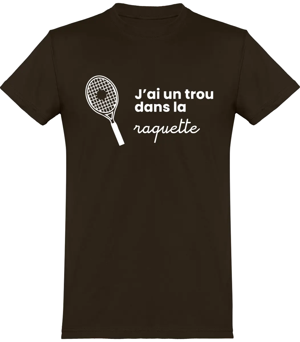 T-shirt Tennis "J'ai un trou dans la raquette" | Mixte - French Humour