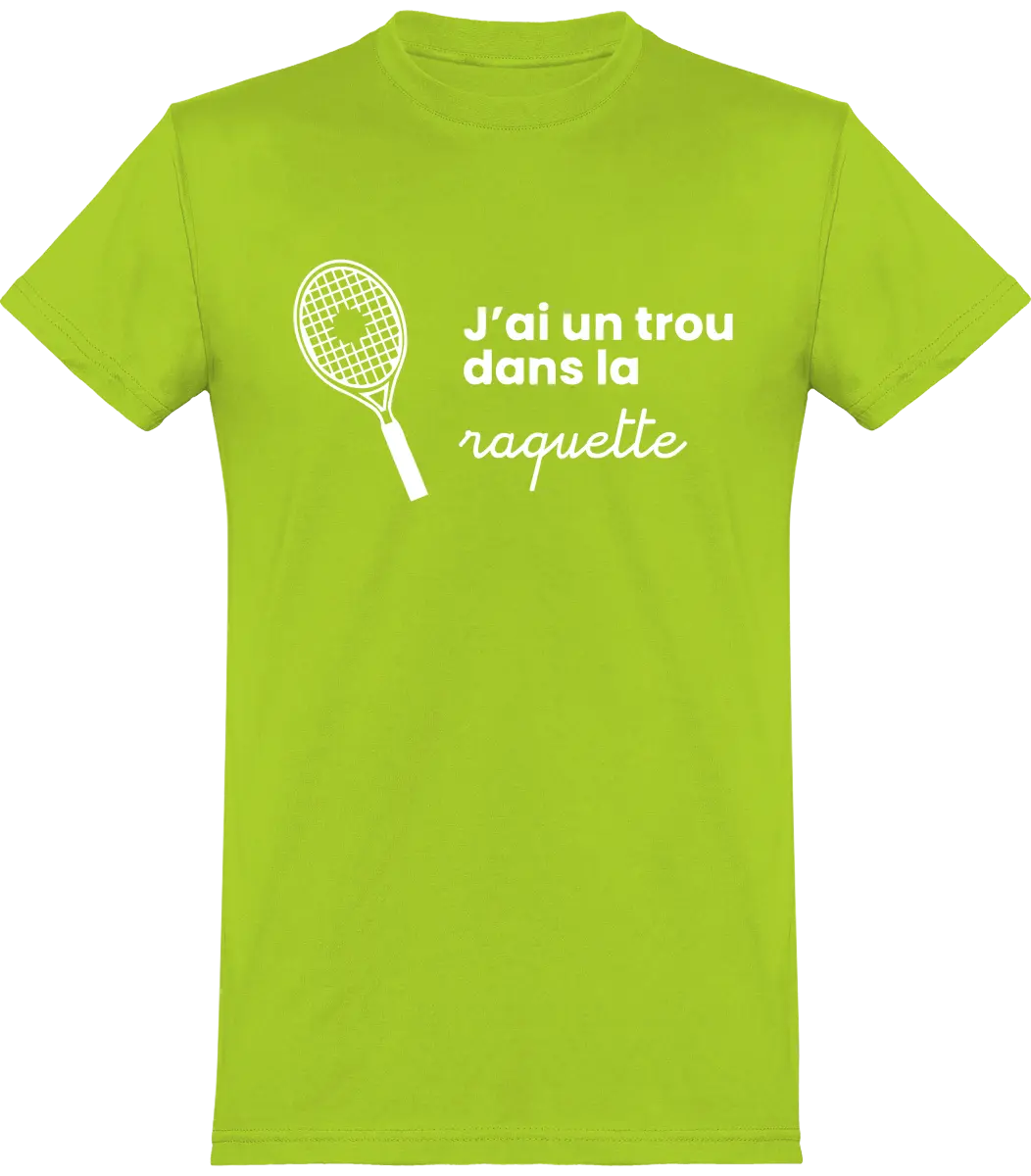 T-shirt Tennis "J'ai un trou dans la raquette" | Mixte - French Humour