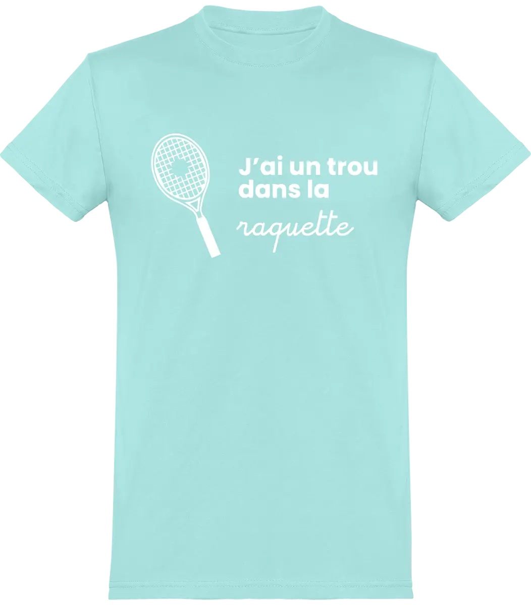 T-shirt Tennis "J'ai un trou dans la raquette" | Mixte - French Humour