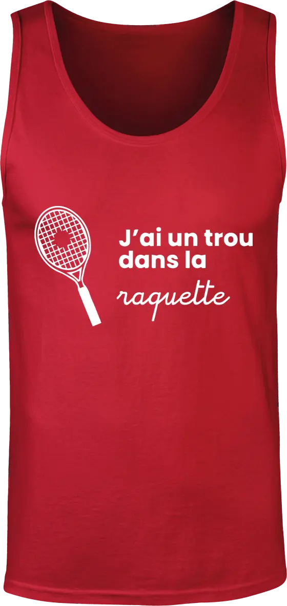 Débardeur Tennis "J'ai un trou dans la raquette'" | Mixte - French Humour