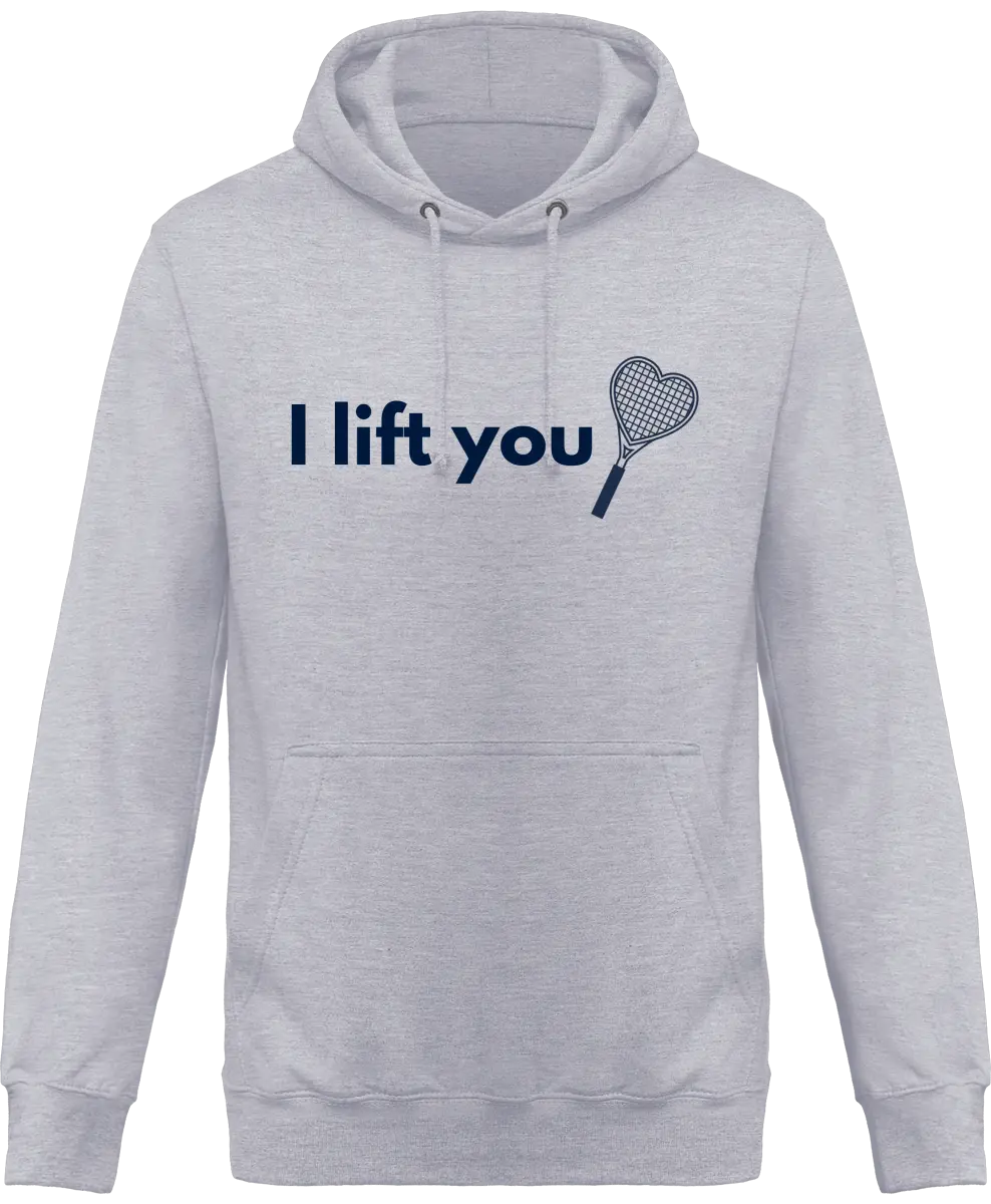 Sweat à capuche Tennis "I lift You" | Mixte - French Humour