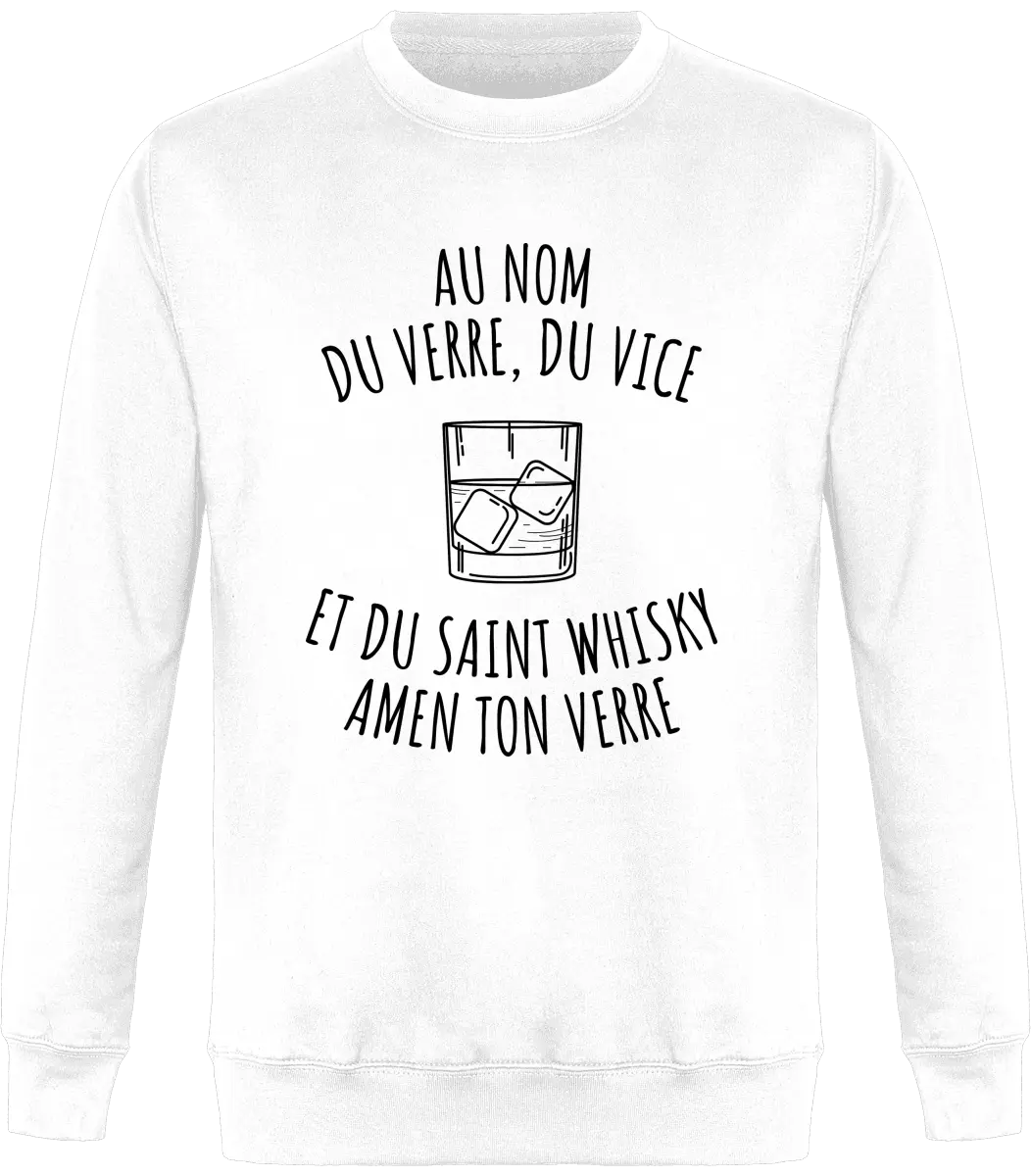 Sweat Whisky "Au nom du verre, du vice et du saint whisky amen ton verre" | Mixte - French Humour