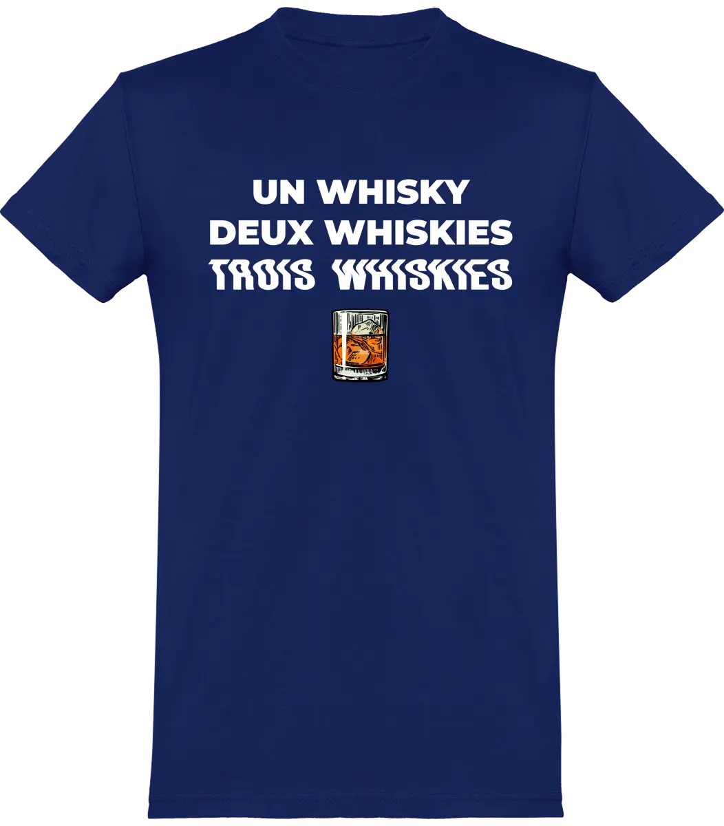 T-shirt Whisky "Un whisky Deux whiskies Trois whiskies" | Mixte - French Humour