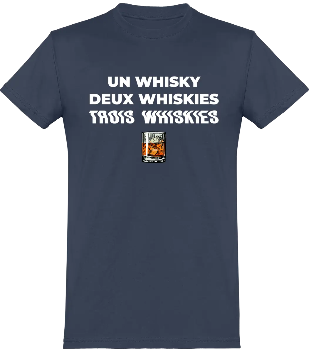 T-shirt Whisky "Un whisky Deux whiskies Trois whiskies" | Mixte - French Humour