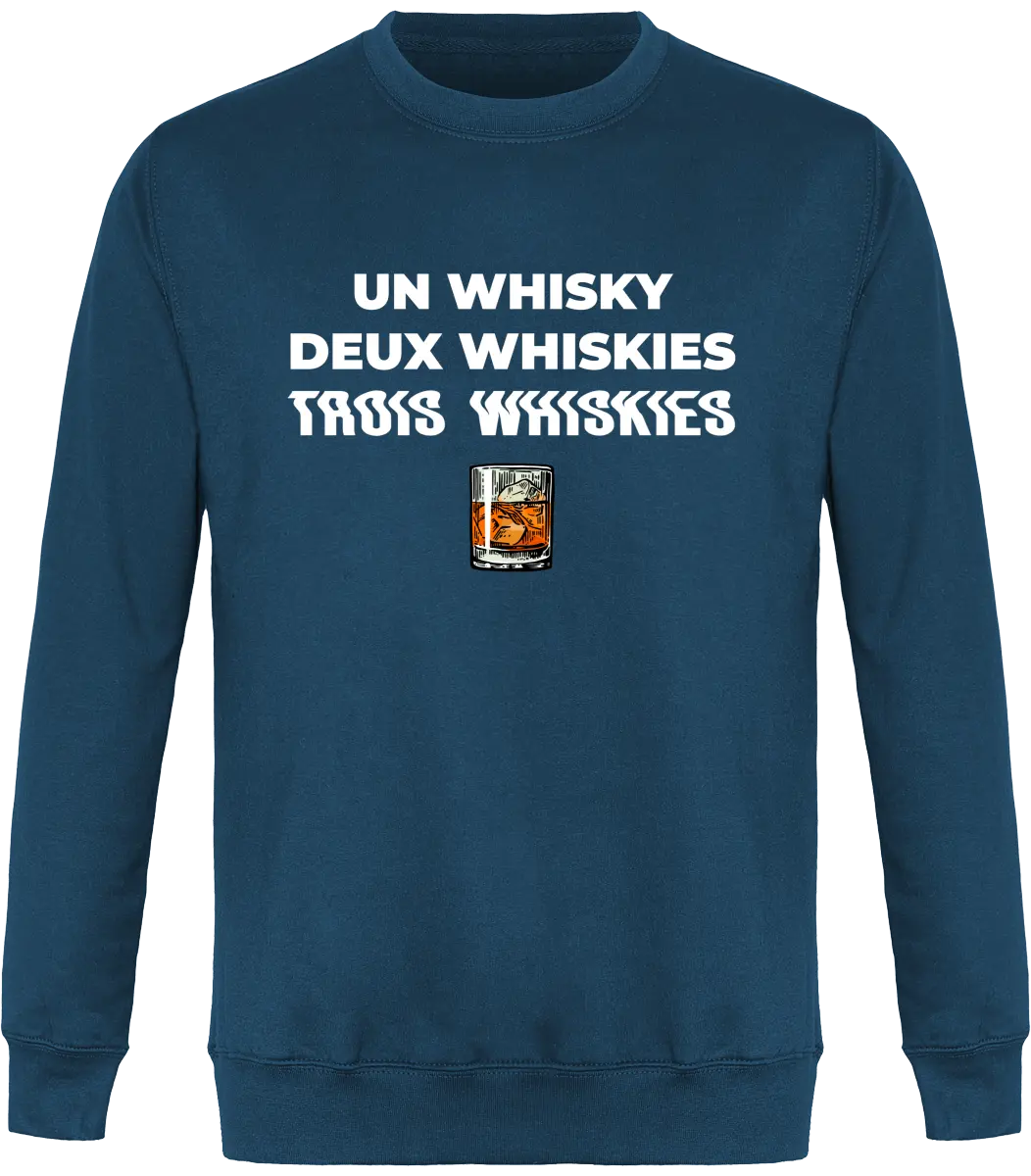 Sweat Whisky "Un whisky Deux whiskies Trois whiskies" | Mixte - French Humour