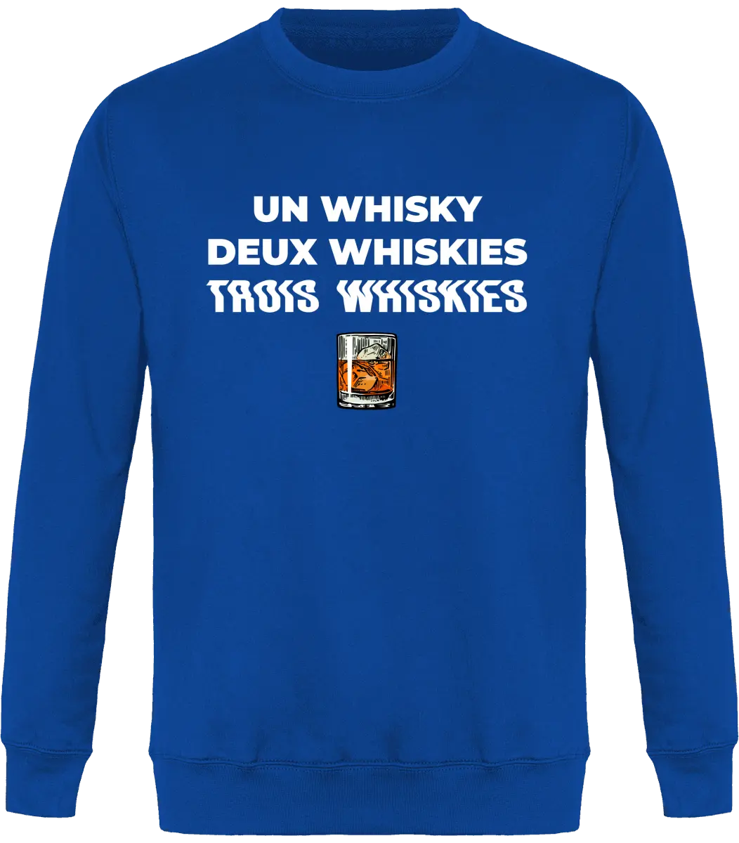 Sweat Whisky "Un whisky Deux whiskies Trois whiskies" | Mixte - French Humour