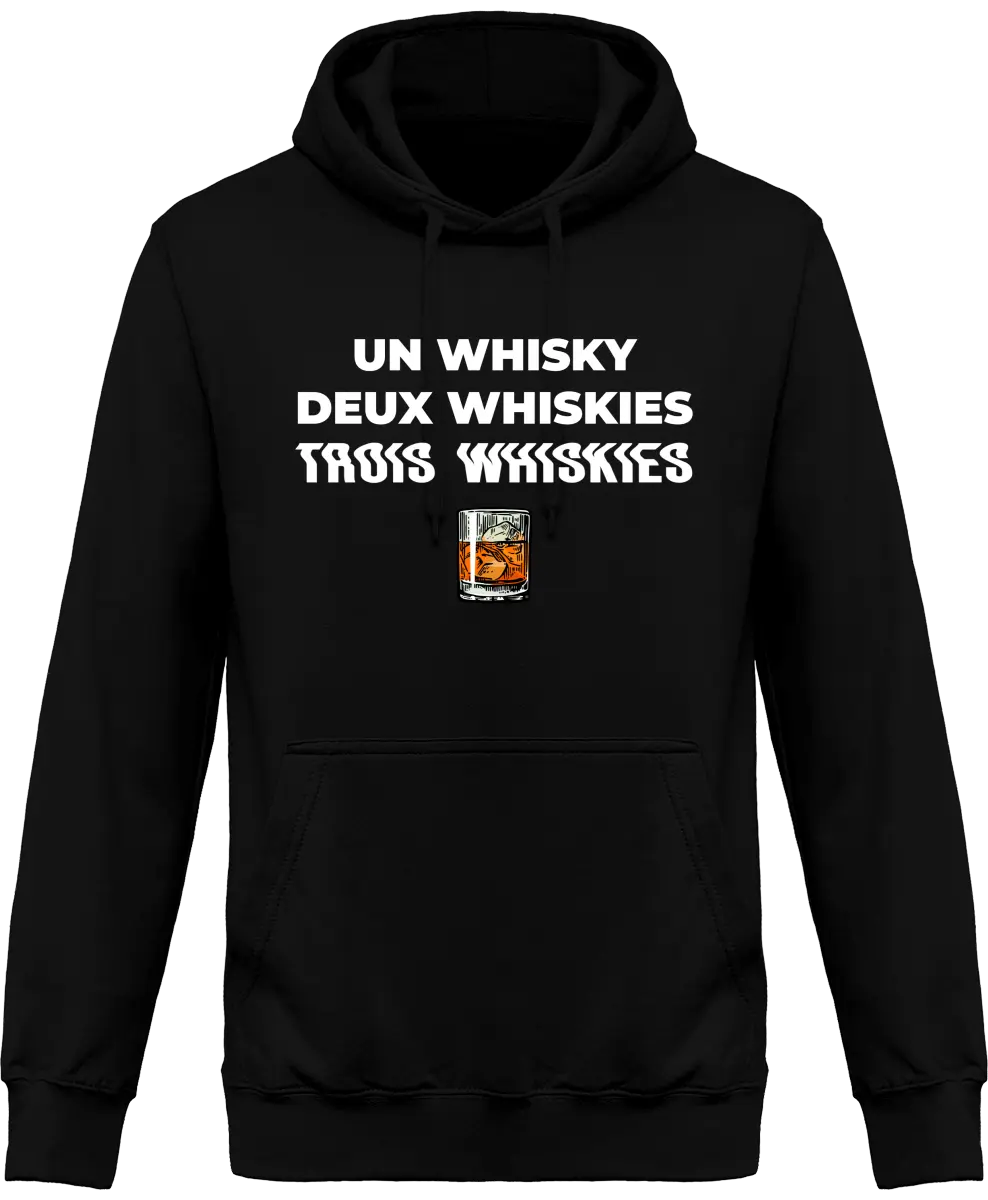 Sweat à capuche Whisky "Un whisky Deux whiskies Trois whiskies" | Mixte - French Humour