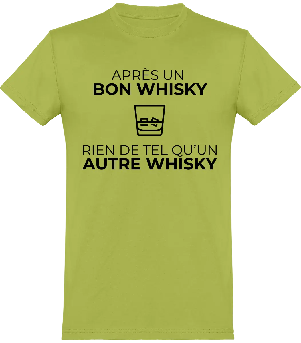 T-shirt Whisky "Après un bon whisky rien de tel qu'un autre whisky" | Mixte - French Humour