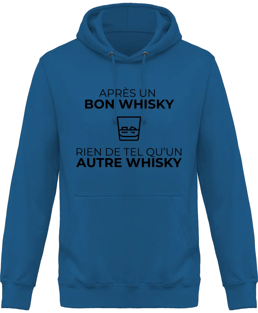 Sweat à capuche Whisky "Après un bon whisky rien de tel qu'un autre whisky" | Mixte - French Humour