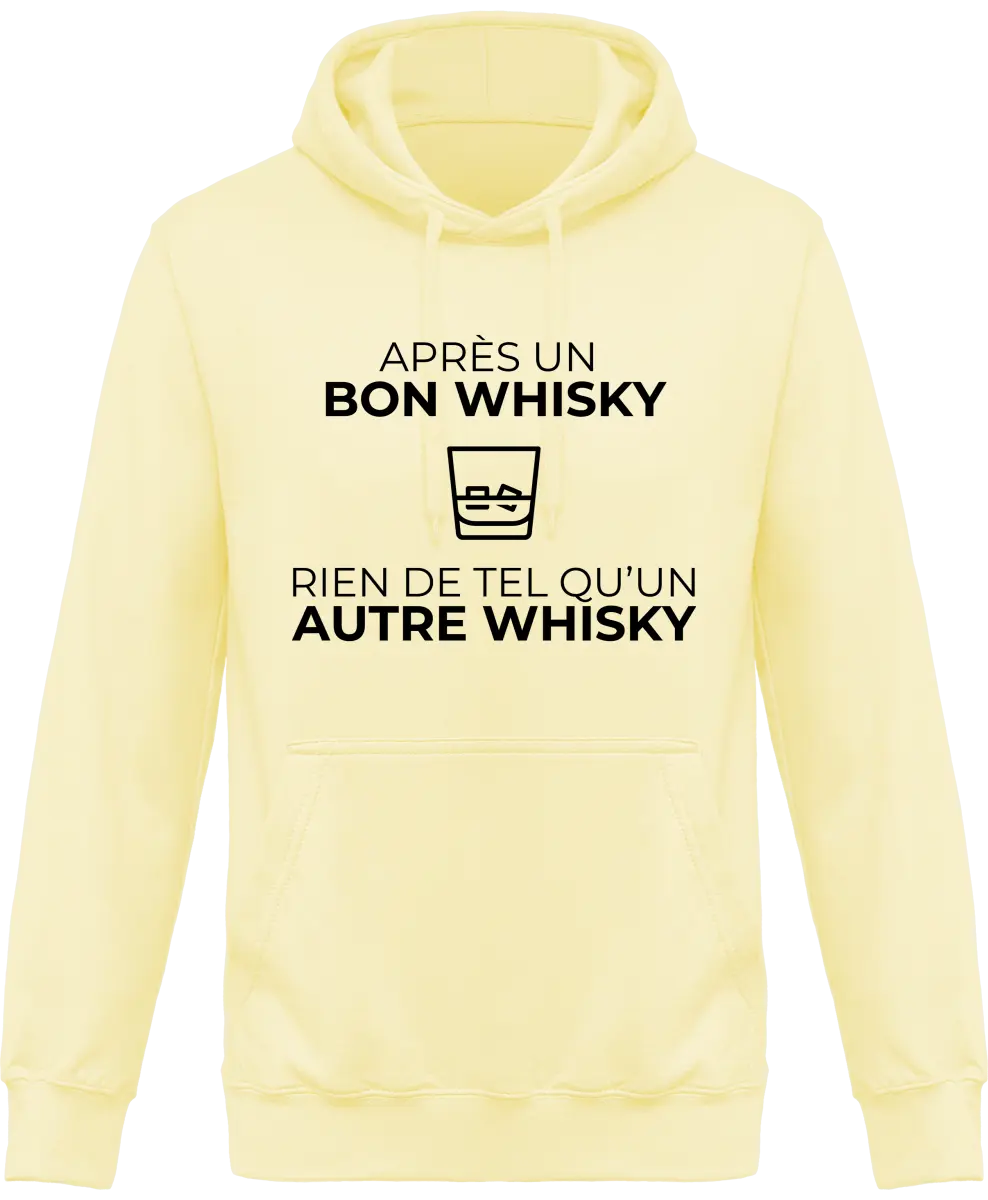 Sweat à capuche Whisky "Après un bon whisky rien de tel qu'un autre whisky" | Mixte - French Humour