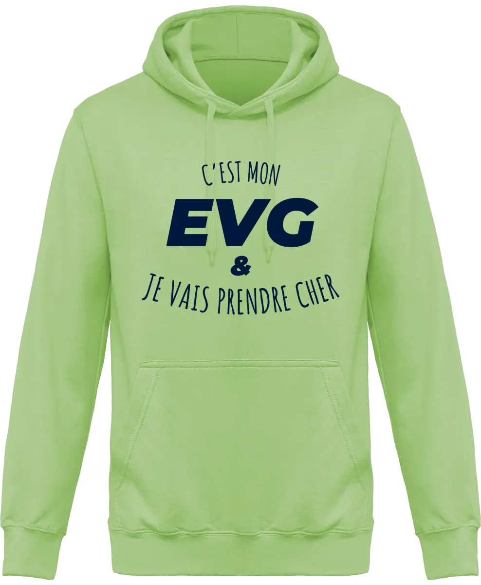 Sweat à capuche EVG "C'est mon evg et je vais prendre cher" | Mixte - French Humour