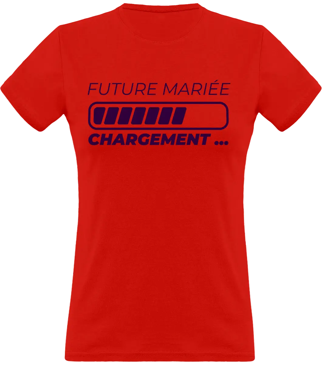 T-shirt EVJF "Future mariée chargement" - French Humour