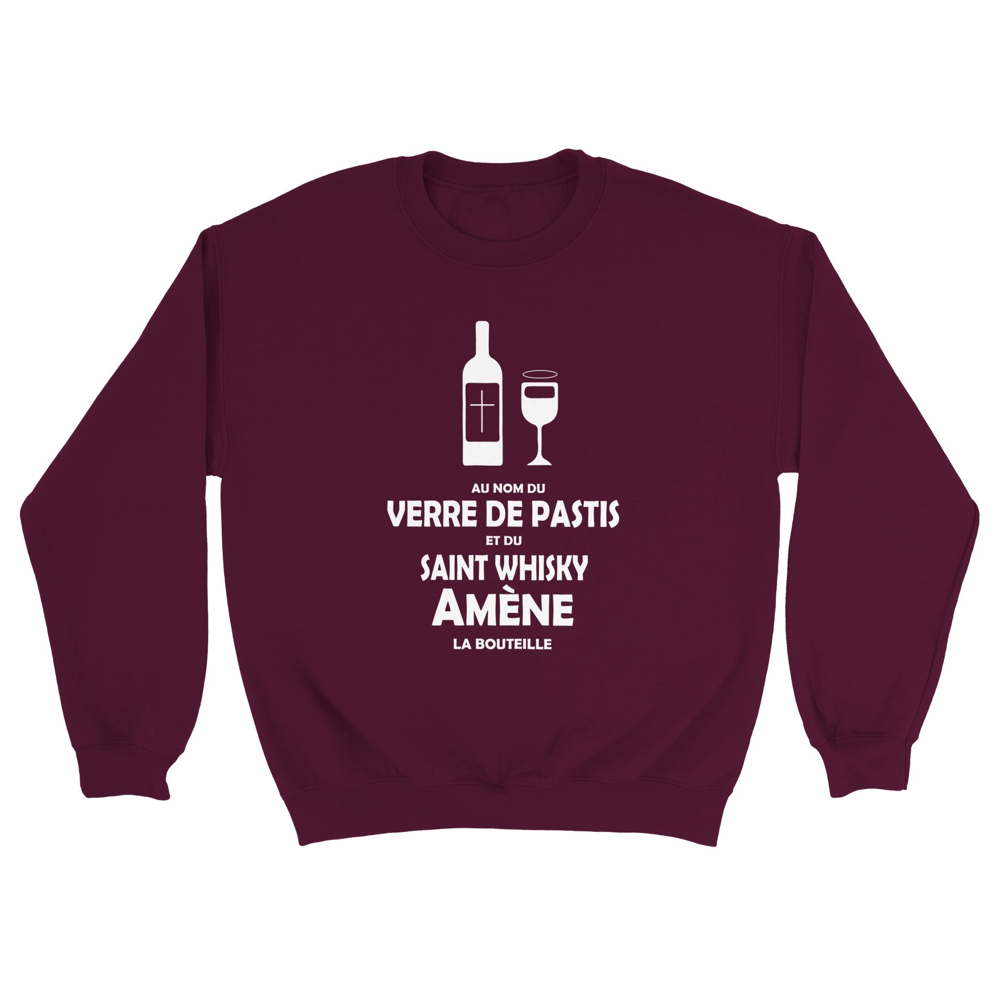 Sweat pastis "Au nom du verre de pastis et du saint whisky amène la bouteille" | Mixte