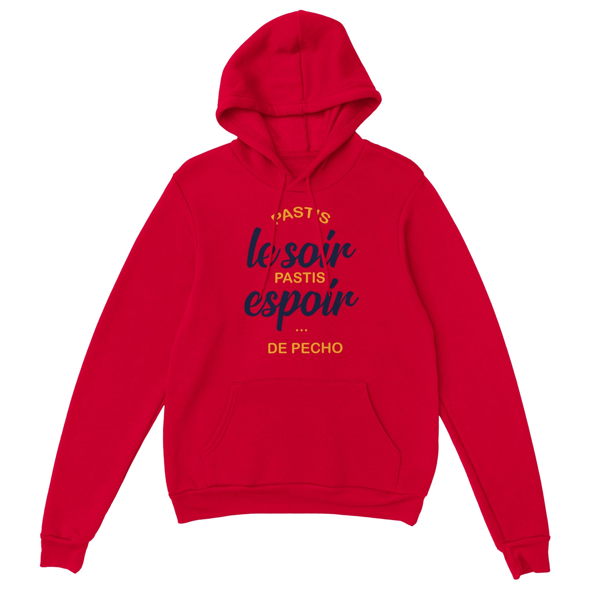 Sweat à capuche "Pastis le soir pastis espoir de pécho" | Mixte