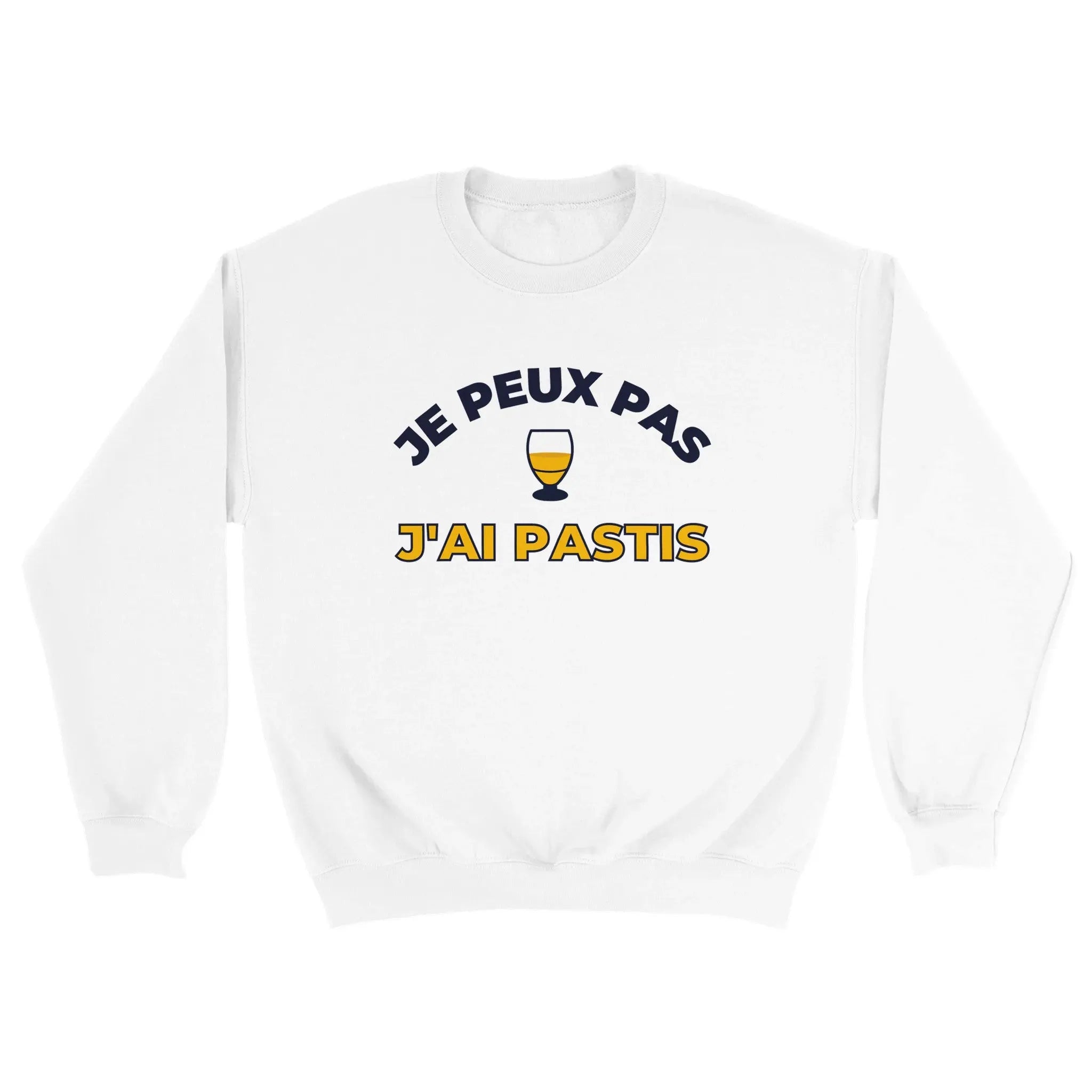 Sweat pastis "Je peux pas j'ai pastis" | Mixte French Humour