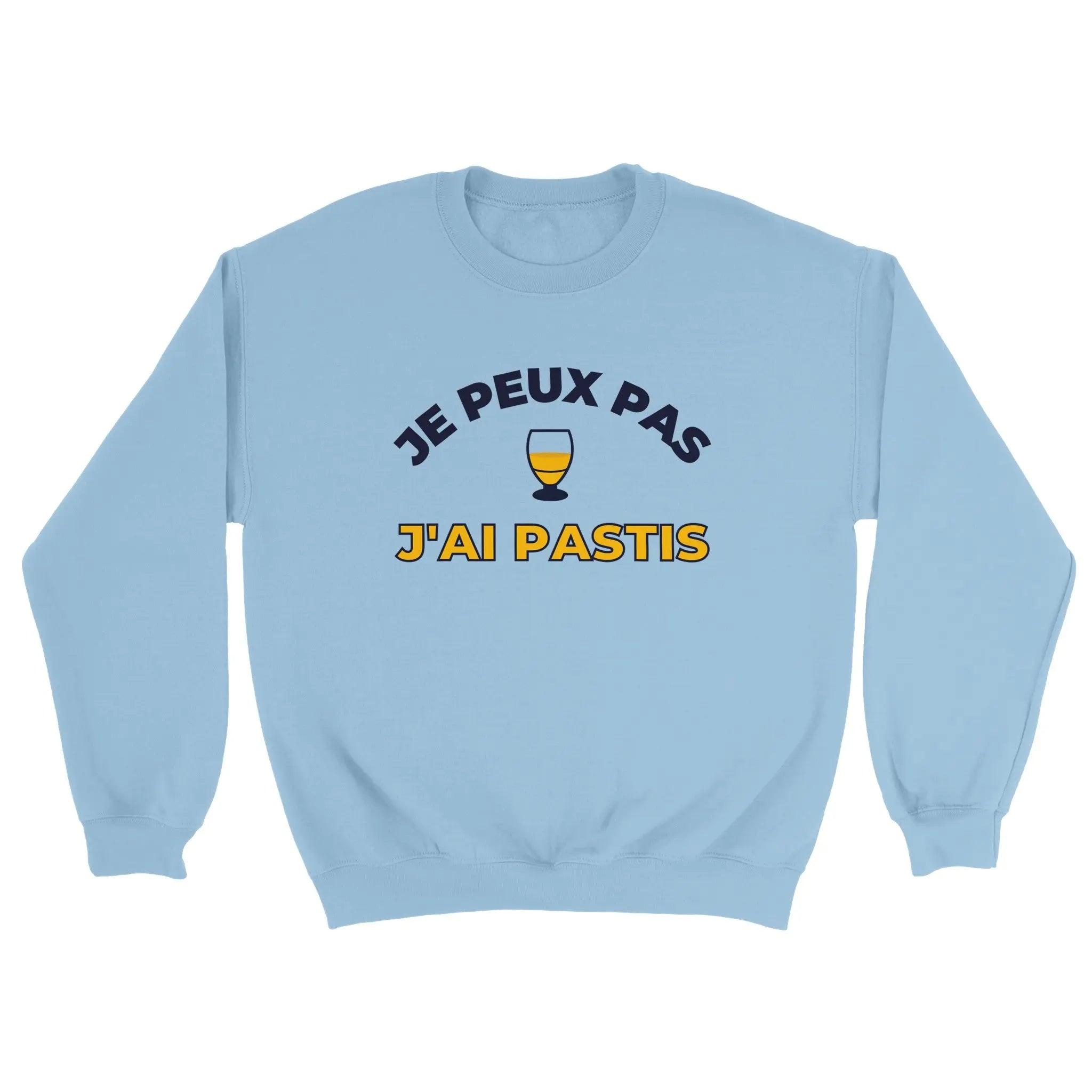 Sweat pastis "Je peux pas j'ai pastis" | Mixte French Humour