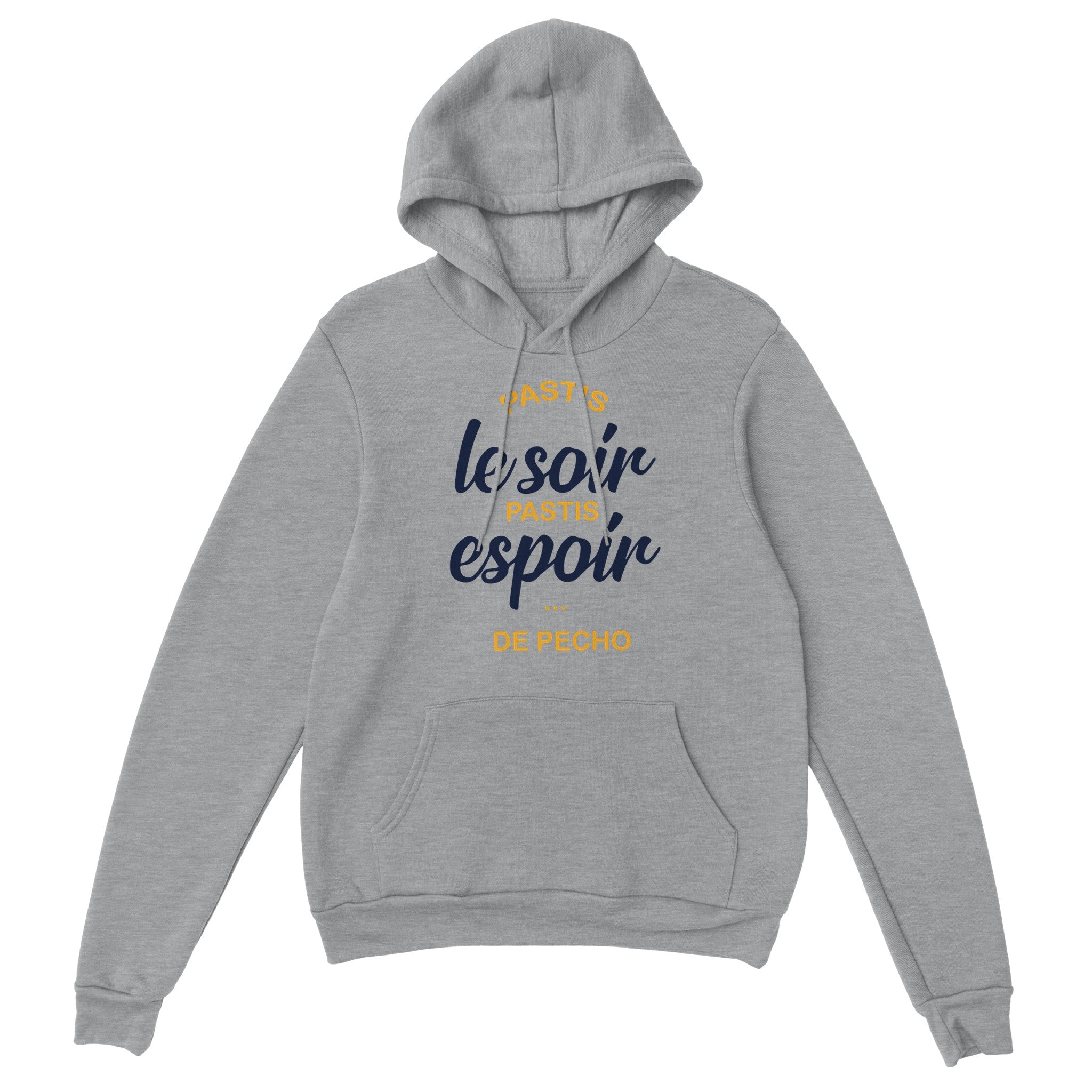 Sweat à capuche "Pastis le soir pastis espoir de pécho" | Mixte