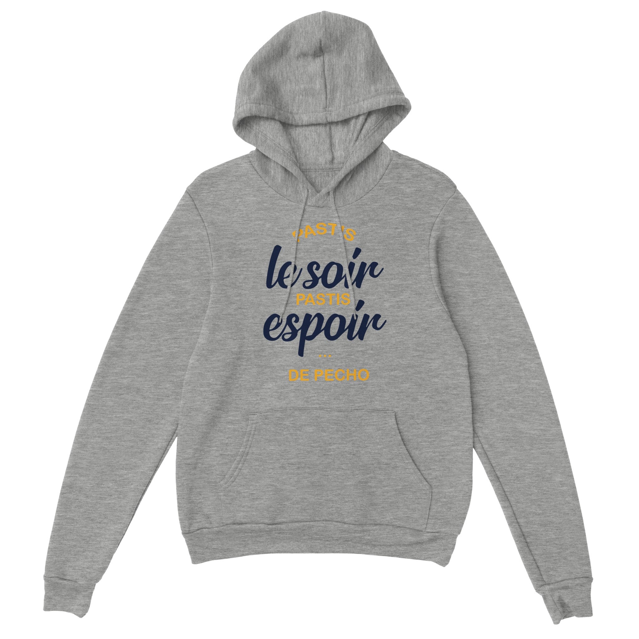 Sweat à capuche "Pastis le soir pastis espoir de pécho" | Mixte