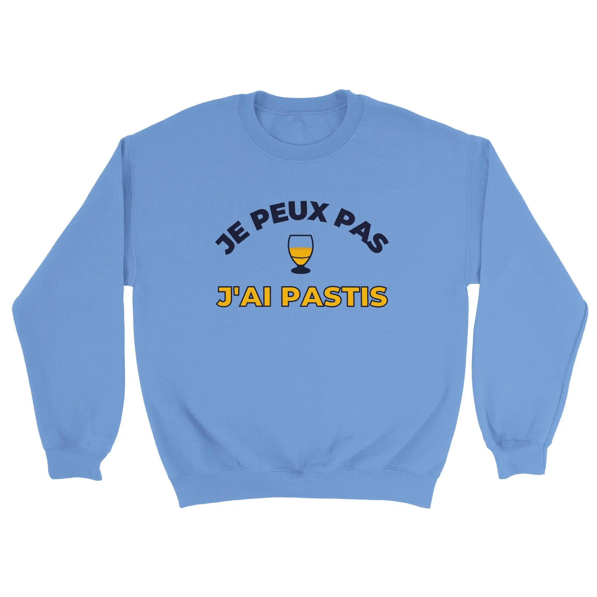 Sweat pastis "Je peux pas j'ai pastis" | Mixte French Humour