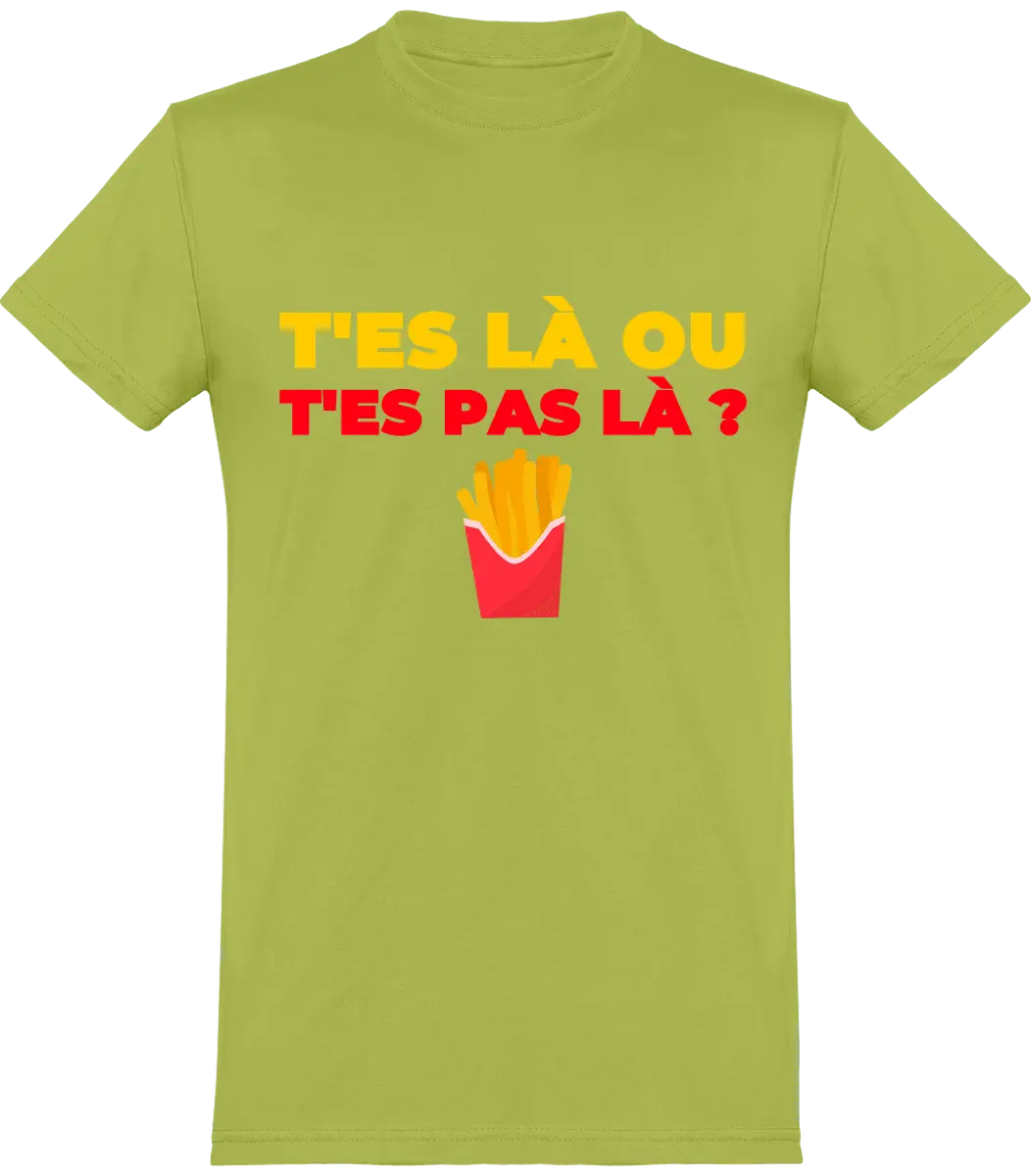 T-shirt les Tuches "T'es là ou t'es pas là" | Mixte - French Humour